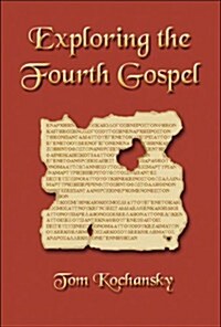 Exploring the Fourth Gospel (Paperback)