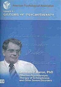 Effective Psychoanalytic Therapy of Schizophrenia and Other Severe Disorders (DVD, 1st)