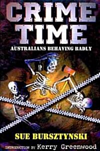 Crime Time: Australians Behaving Badly (Paperback)
