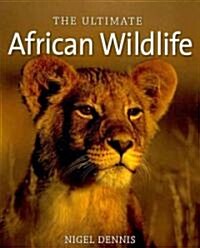 The Ultimate African Wildlife (Paperback, 4th)