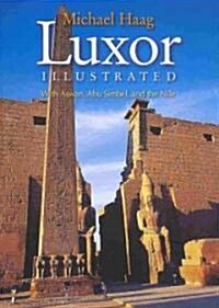 Luxor Illustrated, Revised and Updated: With Aswan, Abu Simbel, and the Nile (Paperback)