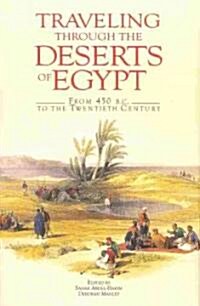Traveling Through the Deserts of Egypt: From 450 B.C. to the Twentieth Century (Hardcover)