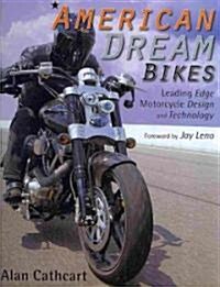 American Dream Bikes: Leading Edge Motorcycle Design and Technology (Hardcover)