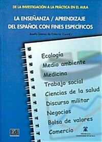 de la Investigaci? a la Pr?tica En El Aula La Ense?nza / Aprendizaje del Espa?l Con Fines Espec?icos (Paperback)