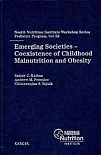 Emerging Societies: Coexistence of Childhood Malnutrition and Obesity (Hardcover)
