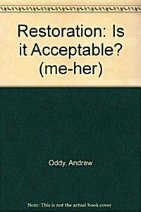 Restoration : Is it Acceptable? (Paperback)