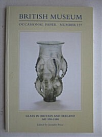 Glass in Britain and Ireland Ad 350-1100 (Paperback)