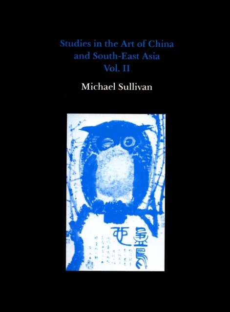 Studies in the Art of China and South-East Asia, Volume II (Hardcover)