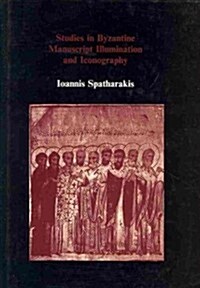 Studies in Byzantine Manuscript Illumination and Iconography (Hardcover)