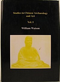 Studies in Chinese Archaeology and Art, Volume I (Hardcover)