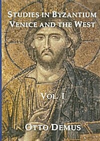 Studies in Byzantium, Venice and the West, Volume I (Hardcover)