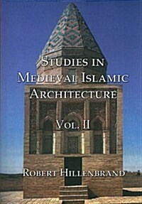 Studies in Medieval Islamic Architecture, Volume II (Hardcover)