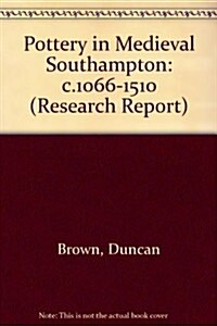 Pottery in Medieval Southampton C.1066-1510 (Paperback)