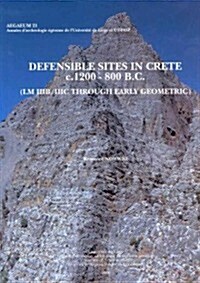 Defensible Sites in Crete C.1200-800 BC (LM Iiib/IIIC Through Early Geometric) (Hardcover)