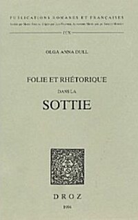 Folie Et Rhetorique Dans La Sottie (Paperback)