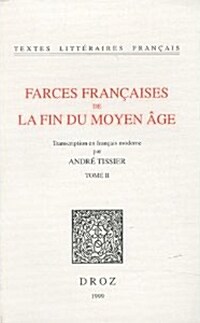 Farces Francaises de La Fin Du Moyen Age: Transcription En Francais Moderne. Tome II (Paperback)