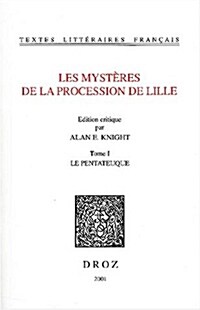 Les Mysteres de La Procession de Lille. Tome I: Le Pentateuque (Paperback)