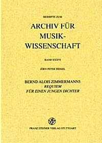 Bernd Alois Zimmermans Requiem Fuer Einen Jungen Dichter (Hardcover)