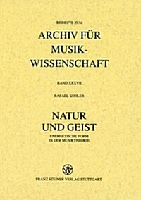 Natur Und Geist: Energetische Form in Der Musiktheorie (Hardcover)