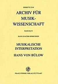 Musikalische Interpretation: Hans Von Buelow (Hardcover)