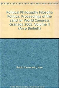 Political Philosophy / Filosofia Politica: New Proposals for New Questions / Nuevas Propuestas Para Nuevas Cuestiones. Proceedings of the 22nd World C (Paperback)