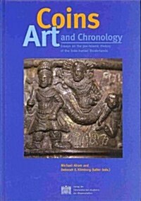 Coins, Art and Chronology: Essays on the Pre-Islamic History of the Indo-Iranian Borderlands (Hardcover)