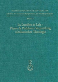 La Lumiere as Lais - Pierre de Peckhams Vermittlung Scholastischer Theologie (Hardcover)
