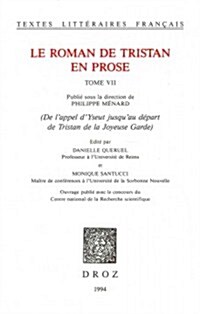 Le Roman de Tristan En Prose VII: de LAppel DYseut Jusquau Depart de Tristan de La Joyeuse Garde (Paperback)