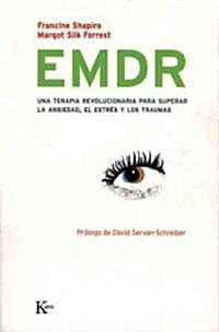 Emdr: Una Terapia Revolucionaria Para Superar La Ansiedad, El Estr? Y Los Traumas (Paperback)