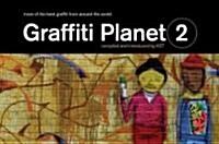 Graffiti Planet 2: More of the Best Graffiti from Around the World (Hardcover)