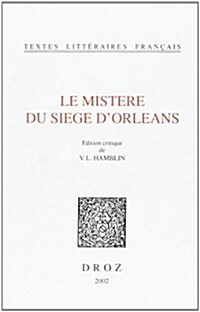 Le Mistere Du Siege Dorleans (Paperback)