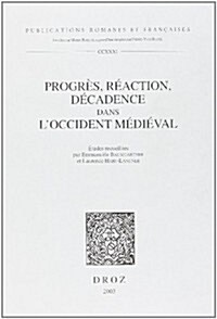 Progres, Reaction, Decadence Dans Loccident Medieval (Paperback)
