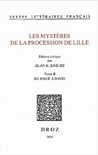 Les Mysteres de La Procession de Lille. Tome II: de Josue a David (Paperback)
