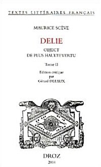 Maurice Sceve: Delie. Object de Plus Haulte Vertu (Paperback)