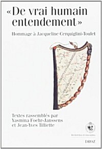 de Vrai Humain Entendement: Etudes Sur La Litterature Francaise de La Fin Du Moyen Age Offertes En Hommage a Jacqueline Cerquiglini-Toulet, Le 24 (Paperback)