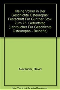 Kleine Volker in Der Geschichte Osteuropas: Festschrift Fuer Guenther Stokl Zum 75. Geburtstag (Paperback)