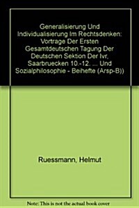 Generalisierung Und Individualisierung Im Rechtsdenken: Vortrage Der Ersten Gesamtdeutschen Tagung Der Deutschen Sektion Der Internationalen Vereinigu (Paperback)