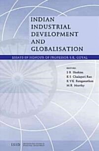 Indian Industrial Development and Globalisation: Essays in Honour of Professor S. K. Goyal (Hardcover)
