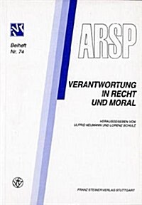 Verantwortung in Recht Und Moral: Referate Der Tagung Der Deutschen Sektion Der Internationalen Vereinigung Fur Rechts- Und Sozialphilosophie Vom 2.-3 (Paperback)