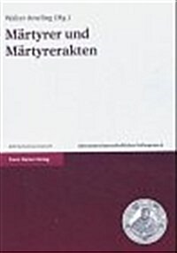 Martyrer Und Martyrerakten (Paperback)