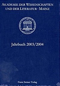 Akademie Der Wissenschaften Und Der Literatur Mainz - Jahrbuch 54/55 (2003/2004) (Hardcover)