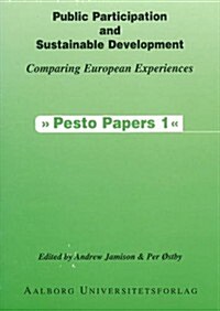Public Participation and Sustainable Development: Comparing European Experiences (Paperback)