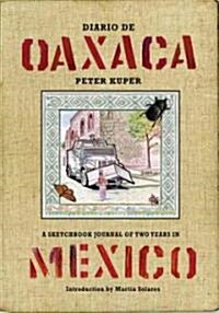 Diario de Oaxaca: A Sketchbook Journal of Two Years in Mexico (Hardcover)