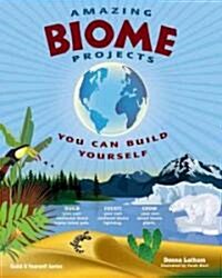 Amazing Biome Projects: You Can Build Yourself (Hardcover)