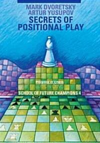 School of Future Champions 4: Secrets of Positional Play (Paperback)