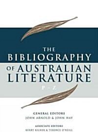 The Bibliography of Australian Literature: P-Z Volume 4 (Hardcover)