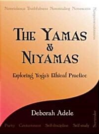 The Yamas & Niyamas: Exploring Yogas Ethical Practice (Paperback)