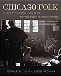 Chicago Folk: Images of the Sixties Music Scene (Paperback)