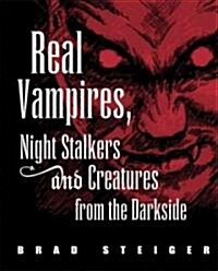 Real Vampires, Night Stalkers and Creatures from the Darkside (Paperback)