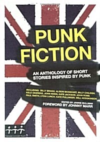 Punk Fiction : A collection of short stories, poems and Illustrations inspired by Punk Rock (Hardcover)